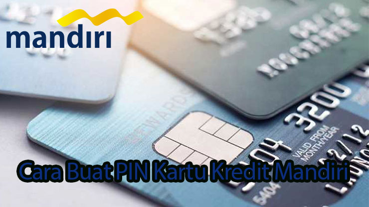 Cara Membuat PIN Kartu Kredit Mandiri