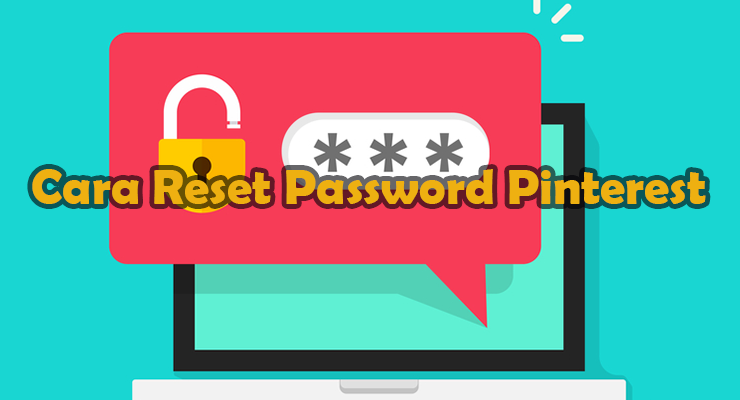 Cara Reset Password Pinterest Ganti Password