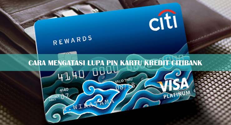 Lupa PIN Kartu Kredit Citibank