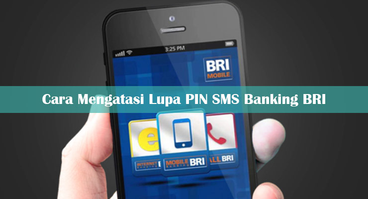 √ Lupa PIN SMS Banking BRI? Begini 7 Cara Mengatasinya - Lupapin