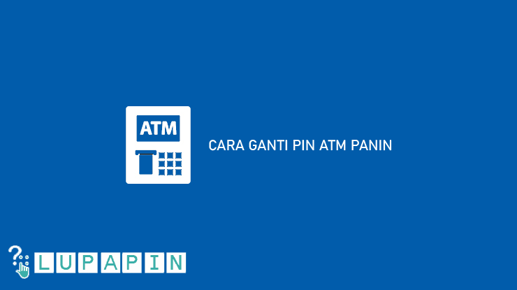 Cara Ganti PIN ATM Panin