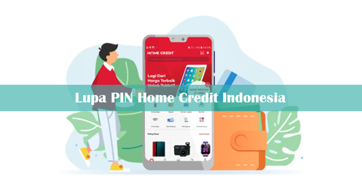 Lupa PIN Home Credit