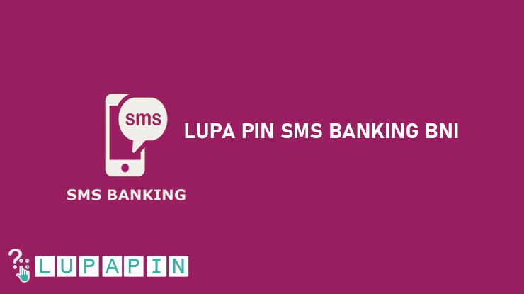 Lupa PIN SMS Banking BNI