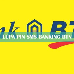 Lupa PIN SMS Banking BTN Terbaru