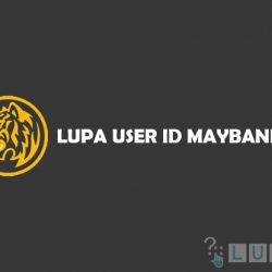 Cara Mengatasi Lupa User ID Maybank2u
