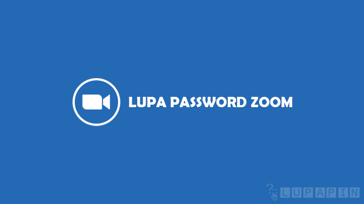 Cara Mengatasi Lupa Password Zoom