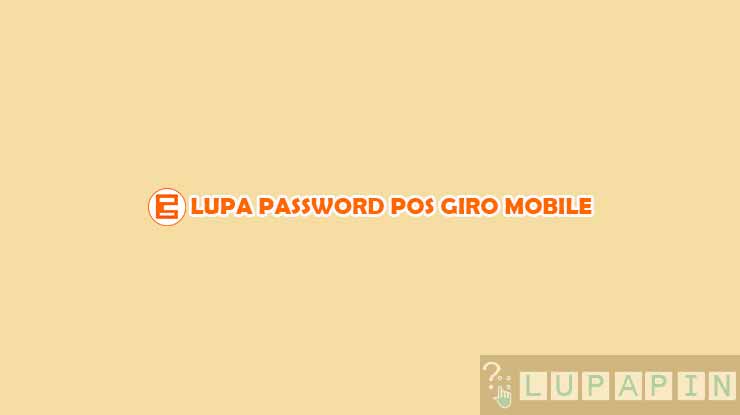 Lupa Password POS GIRO Mobile