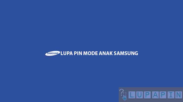 Lupa PIN Mode Anak Samsung