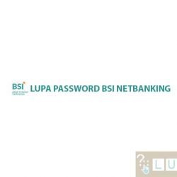 Lupa Password BSI Netbanking