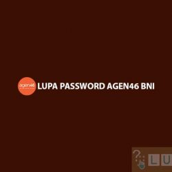 Lupa Password Agen46 BNI