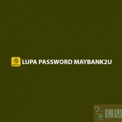 Lupa Password Maybank2u