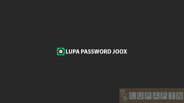 Lupa Password JOOX