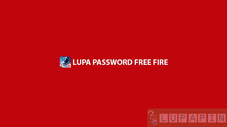 Lupa Password Free Fire