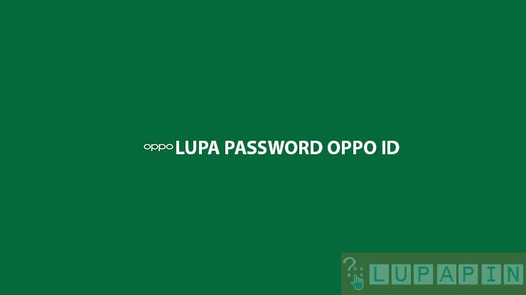 Lupa Password Oppo ID