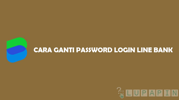 Cara Ganti Password Login Line Bank
