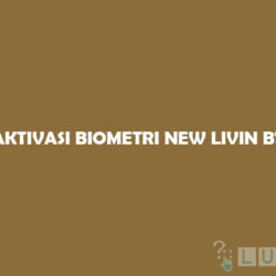 Cara Aktivasi Biometrik New Livin by Mandiri